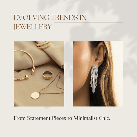Evolving Trends in Jewellery: From Statement Pieces to Minimalist Chic. - Calilo Australia